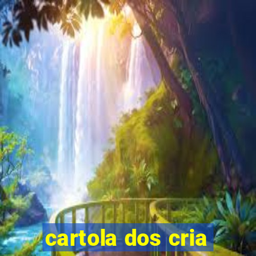 cartola dos cria